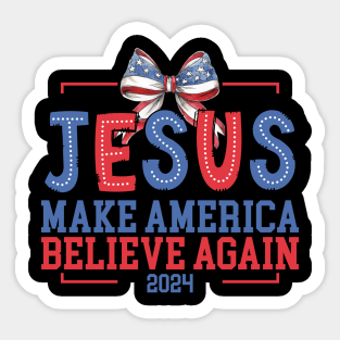 Coquette Jesus 2024 Make America Believe Again Gift For Men Women Sticker